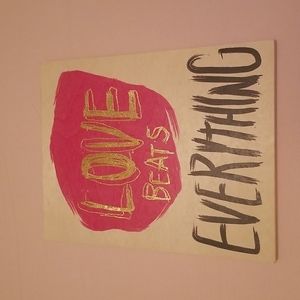 "LOVE beats EVERYTHING" Art